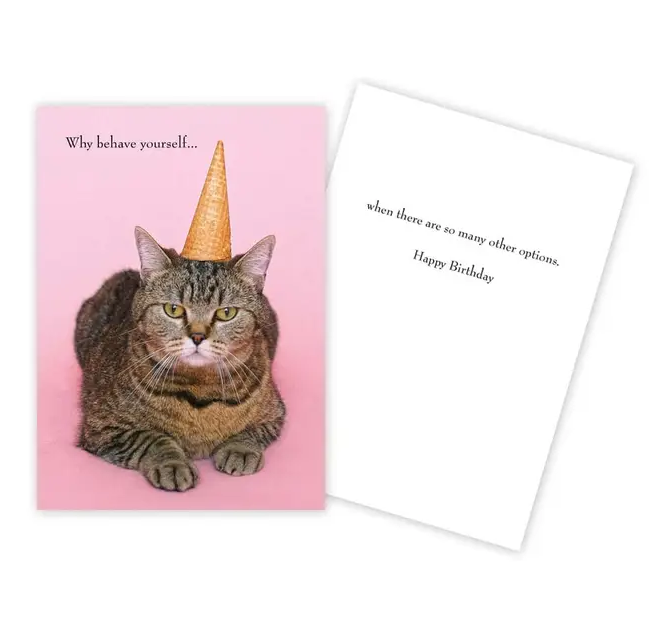 Cat Behave - Funny Birthday Card