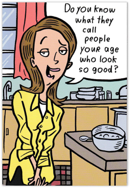Looking Good - Funny Birthday Card