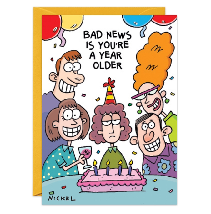 Bad News - Funny Birthday Card