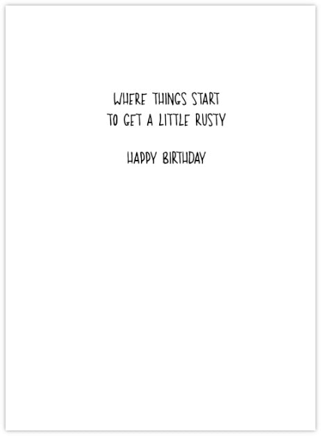 A Little Rusty - Funny Birthday Card