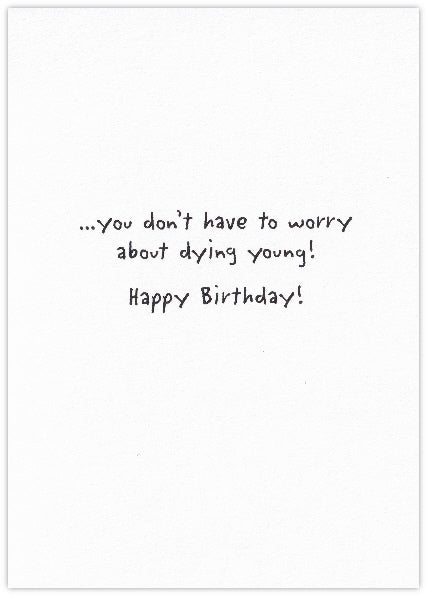 Dying Young Humor Birthday Card